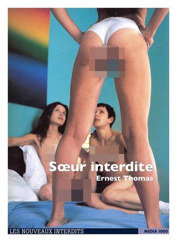 Couverture du livre « Les nouveaux interdits : Soeur interdite » de Ernest Thomas aux éditions Media 1000