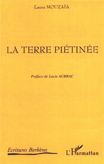 Couverture du livre « La terre piétinée » de Laura Mouzaia aux éditions L'harmattan