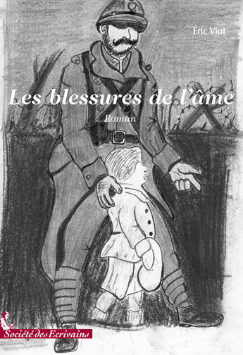 Couverture du livre « Les blessures de lâme » de Eric Viot aux éditions Societe Des Ecrivains