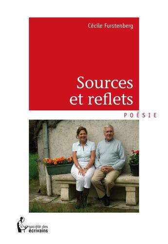 Couverture du livre « Sources et reflets » de Cecile Furstenberg aux éditions Societe Des Ecrivains