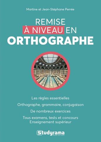 Couverture du livre « Remise à niveau en orthographe » de Jean-Stephane Perree et Martine Perree aux éditions Studyrama