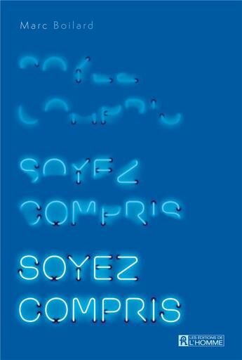 Couverture du livre « Soyez compris » de Marc Boilard aux éditions Editions De L'homme