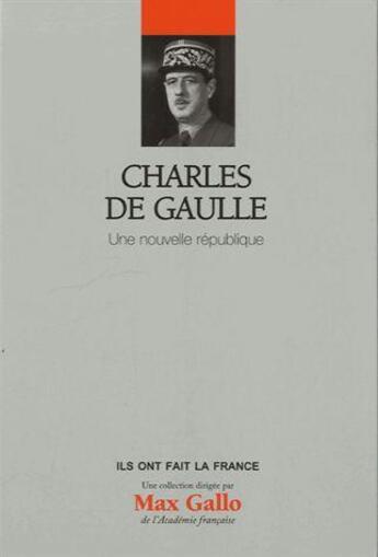 Couverture du livre « Charles de Gaulle ; une nouvelle république » de  aux éditions Societe Du Figaro