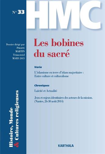 Couverture du livre « Histoires, monde et cultures religieuses N.33 ; les bobines du sacré » de Martin/Dir/ aux éditions Karthala