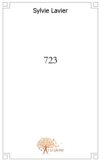 Couverture du livre « 723 » de Sylvie Lavier aux éditions Edilivre