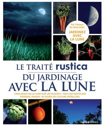 Couverture du livre « Le traité Rustica du jardinage avec la lune » de Therese Tredoulat aux éditions Rustica