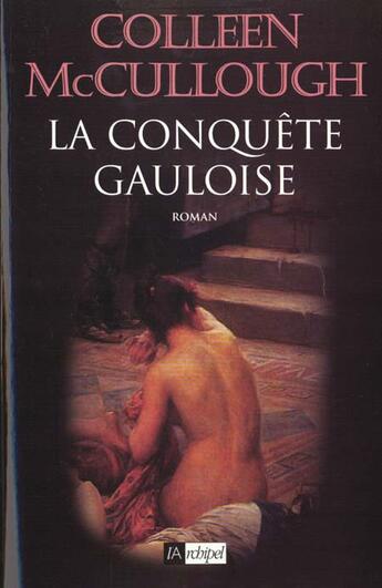 Couverture du livre « La conquete gauloise » de Colleen Mac Cullough aux éditions Archipel