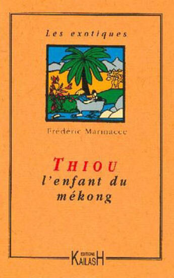 Couverture du livre « Thiou l'enfant du mekong » de Frederic Marinacce aux éditions Kailash