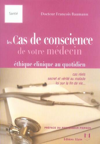 Couverture du livre « Les cas de conscience du medecin generaliste » de Francois Baumann aux éditions Josette Lyon