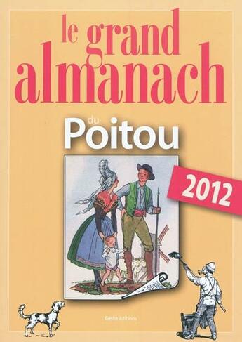 Couverture du livre « Le grand almanach du Poitou 2012 » de  aux éditions Geste