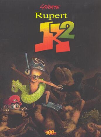 Couverture du livre « Rupert k 2 » de Laporte/Laporte aux éditions 400 Coups