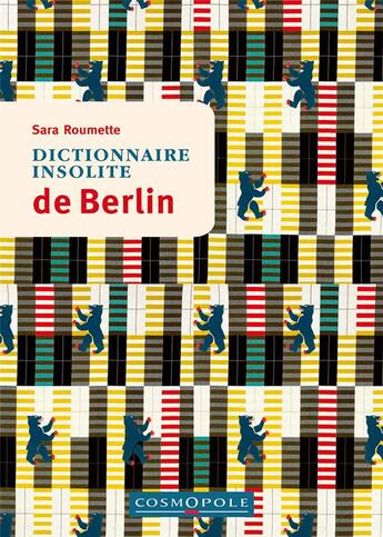 Couverture du livre « Dictionnaire insolite de Berlin » de Sara Roumette aux éditions Cosmopole