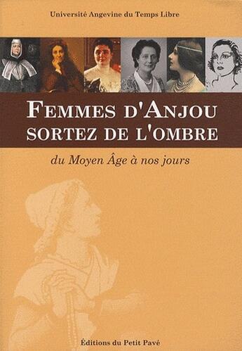 Couverture du livre « Femmes D'Anjou, Sortez De L'Ombre » de Uatl aux éditions Petit Pave