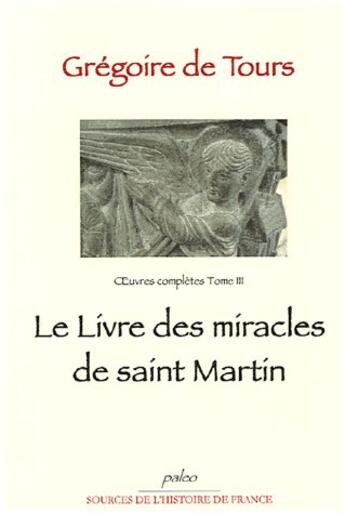 Couverture du livre « Le livre des miracles de Saint Martin » de Gregoire De Tours aux éditions Paleo