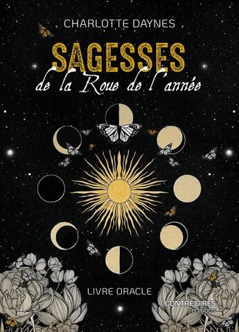 Couverture du livre « Sagesses de la roue de l'année : Livre oracle » de Charlotte Daynes et Ana Novaes aux éditions Contre-dires