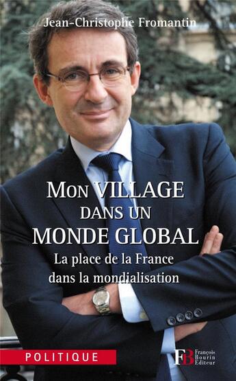 Couverture du livre « Mon village dans un monde global » de Jean-Christophe Fromantin aux éditions Les Peregrines