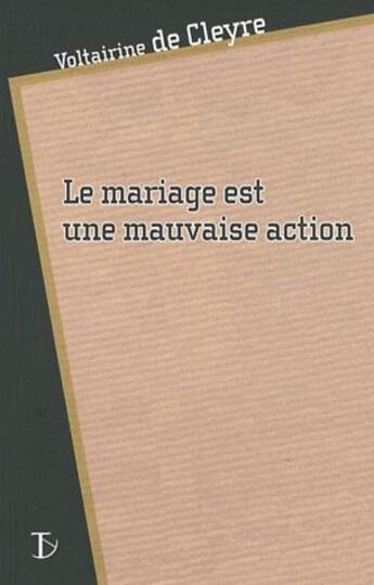 Couverture du livre « Le mariage est une mauvaise action » de Voltairine De Cleyre aux éditions Sextant