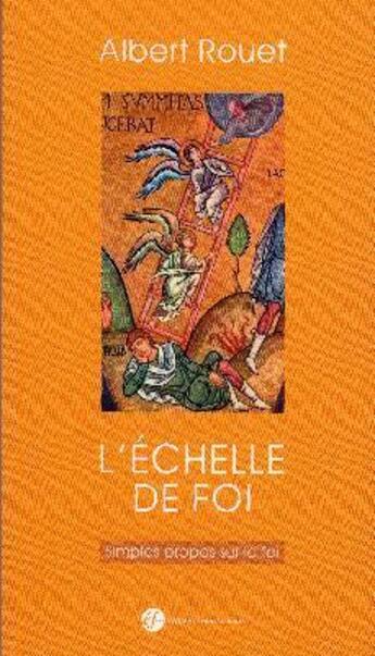 Couverture du livre « L'échelle de la foi » de Albert Rouet aux éditions Franciscaines