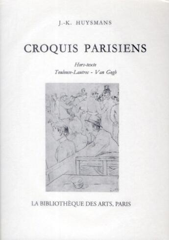 Couverture du livre « Croquis parisiens » de Joris-Karl Huysmans aux éditions Bibliotheque Des Arts