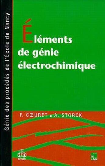 Couverture du livre « Eléments de génie électrochimique 2°Tir. » de Storck/Coeuret aux éditions Tec Et Doc