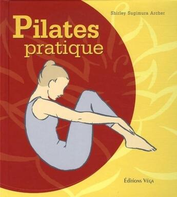 Couverture du livre « Pilates pratiques » de S.S. Archer aux éditions Vega