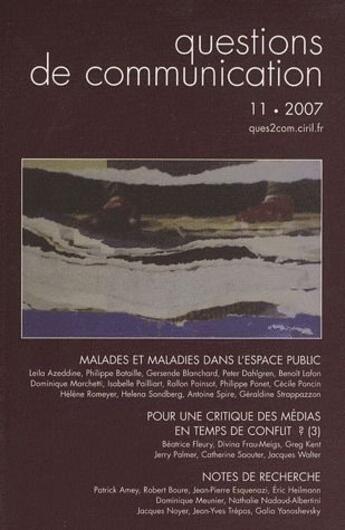 Couverture du livre « QUESTIONS DE COMMUNICATION T.11 ; malades et maladies dans l'espace public (édition 2007) » de Pailli Lafon Benoit aux éditions Pu De Nancy