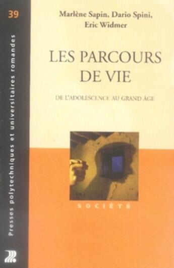 Couverture du livre « Les parcours de vie : De l'adolescence au grand age » de Marlene Sapin et Dario Spini et Eric Widmer aux éditions Ppur