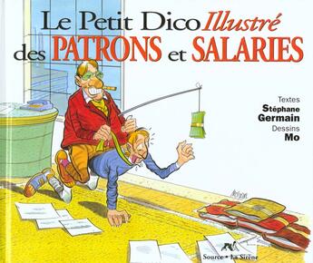 Couverture du livre « Le Petit Dico Des Patrons Et Des Salaries » de S Mo Germain aux éditions Source