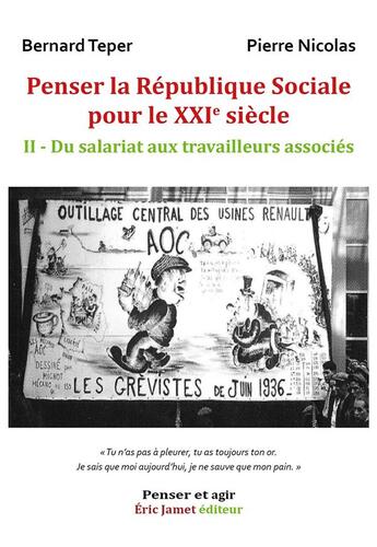 Couverture du livre « Penser la république sociale pour le XXIe siècle t.2 ; du salariat aux travailleurs associés » de B. Nicolas P. Teper aux éditions Borrego