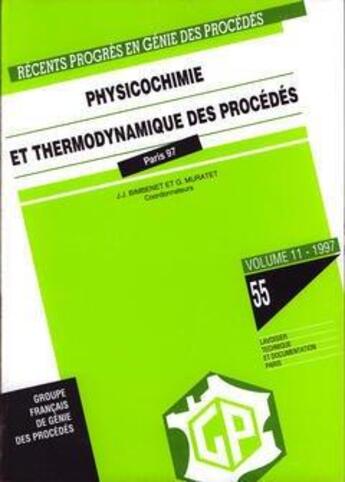 Couverture du livre « Recents Progres En Genie Des Procedes Vol 11 N 55 Physicochimie Et Thermodynamique Des Procedes » de Gfgp aux éditions Societe Francaise De Genie Des Procedes