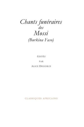 Couverture du livre « Chants funéraires des Mossi (Burkina Faso) » de Alice Degorge aux éditions Association Classiques Africains