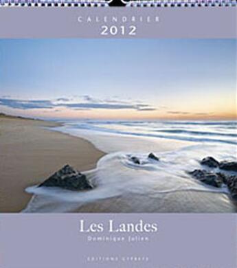 Couverture du livre « Calendrier les Landes 2012 » de Dominique Julien aux éditions Gypaete