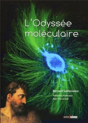 Couverture du livre « L'odyssée moléculaire » de Bernard Sablonniere aux éditions Omniscience
