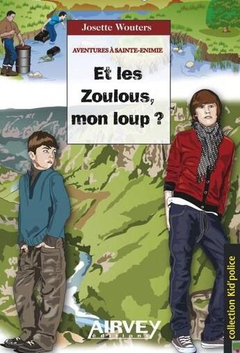 Couverture du livre « Et les zoulous, mon loup ? » de Josette Wouters aux éditions Airvey