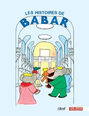 Couverture du livre « Les histoires de Babar » de  aux éditions Les Arts Decoratifs