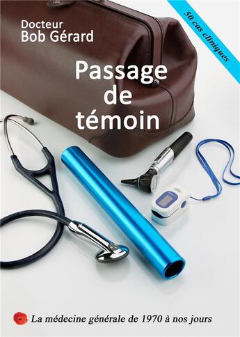 Couverture du livre « Passage de temoin » de Bob Gerard aux éditions Un Coquelicot En Hiver