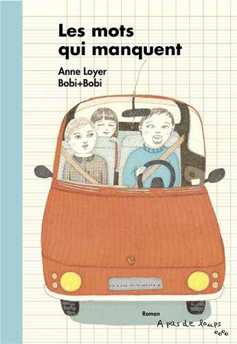 Couverture du livre « Les mots qui manquent » de Anne Loyer et Bobi+Bobi aux éditions A Pas De Loups