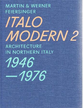 Couverture du livre « Italo modern 2 1946-1976 » de Feiersinger Martin A aux éditions Park Books