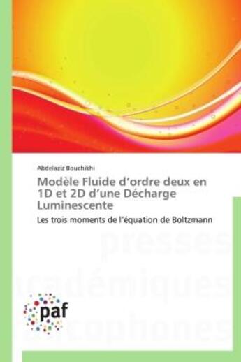 Couverture du livre « Modèle fluide d'ordre deux en 1D et 2D d une décharge luminescente » de Abdelaziz Bouchikhi aux éditions Presses Academiques Francophones