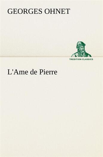 Couverture du livre « L'ame de pierre - l ame de pierre » de Ohnet Georges aux éditions Tredition