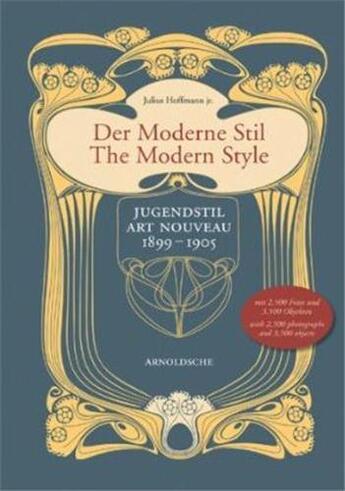 Couverture du livre « The modern style: jugenstil/art nouveau 1899-1905 » de Hoffmann aux éditions Arnoldsche