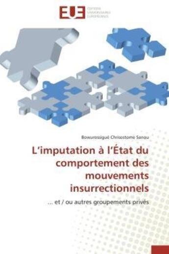 Couverture du livre « L'imputation a l'etat du comportement des mouvements insurrectionnels - ... et / ou autres groupemen » de Sanou B C. aux éditions Editions Universitaires Europeennes