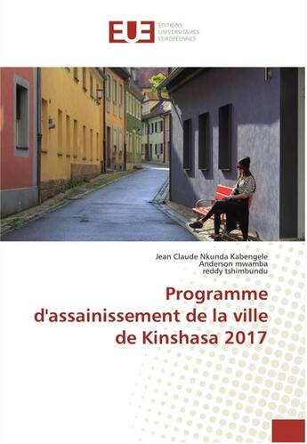 Couverture du livre « Programme d'assainissement de la ville de Kinshasa 2017 » de Jean Claude Nkunda Kabengele et Anderson Mwamba Reddy Tshimbundu aux éditions Editions Universitaires Europeennes