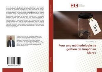 Couverture du livre « Pour une méthodologie de gestion de l'impôt au Maroc » de Youssef Oubouali aux éditions Editions Universitaires Europeennes