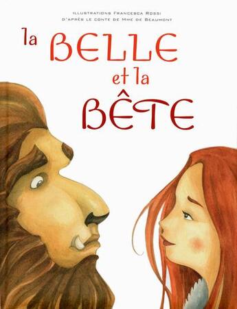 Couverture du livre « La belle et la bête » de Francesca Rossi aux éditions White Star Kids