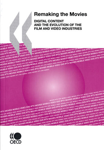 Couverture du livre « Remaking the movies: digital content and the evolution of the film and video industries » de  aux éditions Ocde