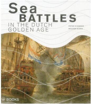 Couverture du livre « Sea battles in the dutch golden age » de Kloek aux éditions Waanders