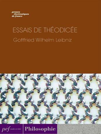 Couverture du livre « Essais de Théodicée » de Gottfried Wilhelm Leibniz aux éditions Presses Electroniques De France