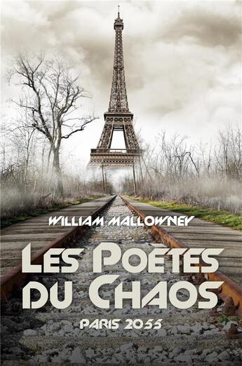 Couverture du livre « Les poètes du chaos » de William Mallowney aux éditions Librinova