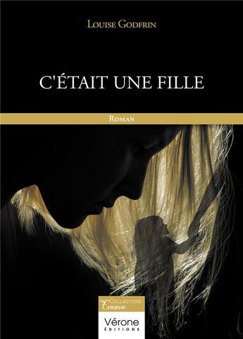 Couverture du livre « C'était une fille » de Louise Godfrin aux éditions Verone